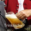 Lustige Trinklieder - leicht frivol - Teil 2 / German beer drinking songs - volume 2