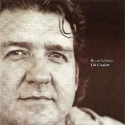 His Greatest - Bruce Robison