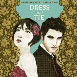 Dress and Tie (feat. Darren Criss) - Single - Charlene Kaye