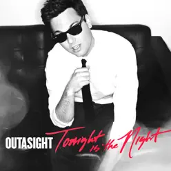Tonight Is the Night - Single - Outasight