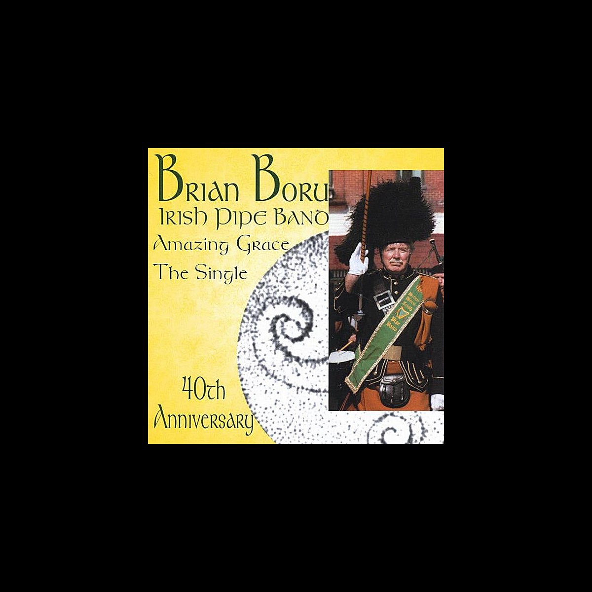 ‎Amazing Grace Brian Boru Irish Pipe Band 40th Anniversary de Brian
