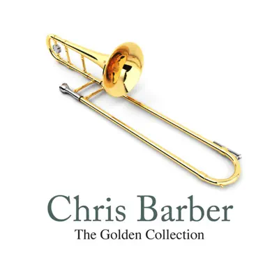 Chris Barber - The Golden Collection - Chris Barber Chris Barber - The Golden Collection - Chris Barber