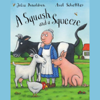 Julia Donaldson - A Squash and a Squeeze (Unabridged) artwork