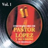 Discos de Oro: Pastor López y Su Combo, Vol. 1