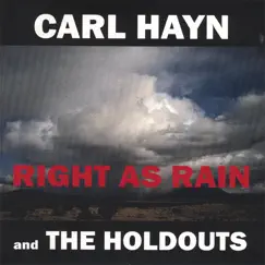 Right As Rain by Carl Hayn And The Holdouts album reviews, ratings, credits