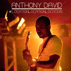Location Location Location - Anthony David