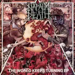 The World Keeps Turning - EP by Napalm Death album reviews, ratings, credits