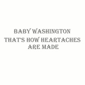 Baby Washington - That's How Heartaches Are Made