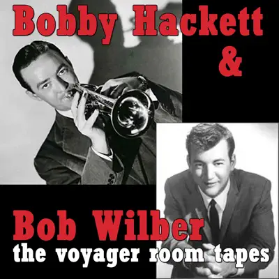 The Voyager Room Tapes 1956-1958 - Bobby Hackett The Voyager Room Tapes 1956-1958 - Bobby Hackett