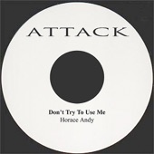 Horace Andy - Don't Try to Use Me