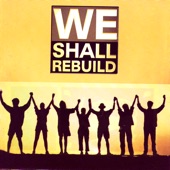 We Shall Rebuild artwork