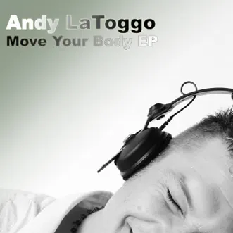 Move Your Body - Single by Andy LaToggo album reviews, ratings, credits