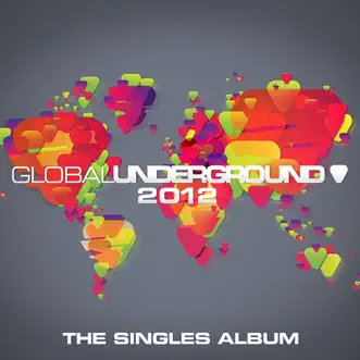 Global Underground 2012 - The Singles Album by Various Artists album reviews, ratings, credits