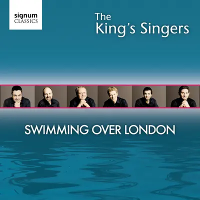 Swimming Over London - King's Singers