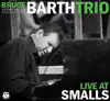 Bruce Barth Trio - Live At Smalls album lyrics, reviews, download