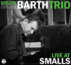 Bruce Barth Trio - Live At Smalls by Bruce Barth, Rudy Royston & Vicente Archer album reviews, ratings, credits