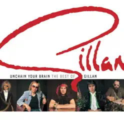 Unchain Your Brain: The Best of Gillan - Gillan Unchain Your Brain: The Best of Gillan - Gillan