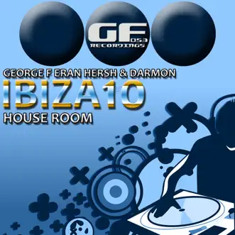 Ibiza 2010 House Room by George F, Eran Hersh & Darmon album reviews, ratings, credits