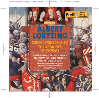 Lortzing: Waffenschmied (Der) by Munich Radio Orchestra, Bavarian Radio Chorus, Leopold Hager, Ursula Kunz, Martin Hausberg, Rudolf Hillebrand, Boje Skovhus, John Tomlinson, Andreas Schulist, Kjell Magnus Sandve & Ruth Ziesak album reviews, ratings, credits