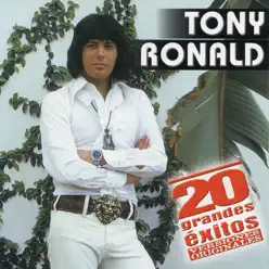 20 Grandes Exitos - Tony Ronald 20 Grandes Exitos - Tony Ronald