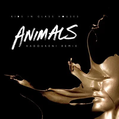 Animals (Hadouken Remix) - Single - Kids In Glass Houses