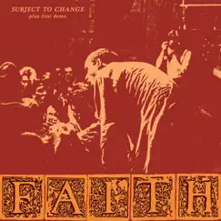 Subject to Change Plus First Demo by The Faith album reviews, ratings, credits