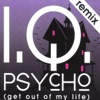 Psycho (Get Out of My Life) - Remix - EP