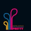 Pretty (Mark Grant Remix) - Single album lyrics, reviews, download