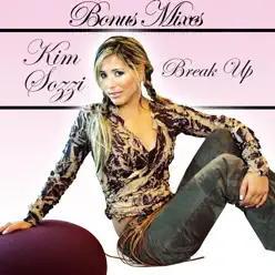 Break Up (Bonus Mixes) - EP - Kim Sozzi Break Up (Bonus Mixes) - EP - Kim Sozzi