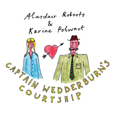 Captain Wedderburn's Courtship / The Dowie Dens O Yarrow - Single - Karine Polwart Captain Wedderburn's Courtship / The Dowie Dens O Yarrow - Single - Karine Polwart