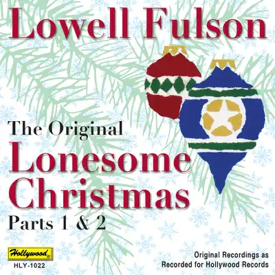 The Original Lonesome Christmas Parts 1 & 2 (Original Hollywood Recordings) - Single - Lowell Fulson The Original Lonesome Christmas Parts 1 & 2 (Original Hollywood Recordings) - Single - Lowell Fulson