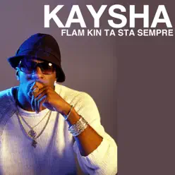 Flam kin ta sta sempre - Single - Kaysha