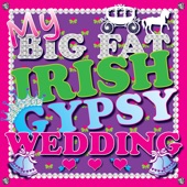 My Big Fat Irish Gypsy Wedding artwork