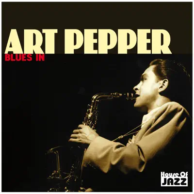 Art Pepper: Blues In - Art Pepper Art Pepper: Blues In - Art Pepper