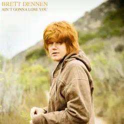 Ain't Gonna Lose You - Single - Brett Dennen