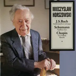 Horszowski - Bach: French Suite No. 6 in E Major - Schumann: Papillons, Op. 2 - Chopin: Two Preludes, Mazurka by Mieczysław Horszowski album reviews, ratings, credits