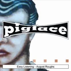 Easy Listening - August Roughs - EP - Pigface