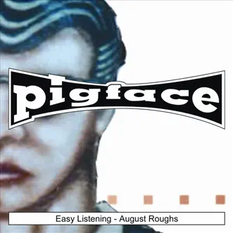 Easy Listening - August Roughs - EP by Pigface album reviews, ratings, credits