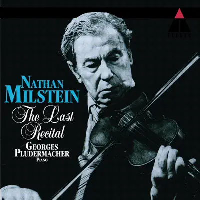 Nathan Milstein - The Last Recital - Nathan Milstein Nathan Milstein - The Last Recital - Nathan Milstein