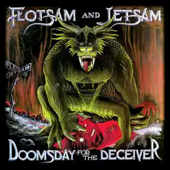 Doomsday for the Deceiver (20th Anniversary Special Edition) - Flotsam and Jetsam
