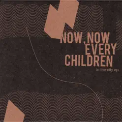 In the City - EP - Now, Now Every Children
