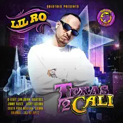 Texas 2 Cali (Goldtoes Presents Lil Ro) by Lil Ro & Goldtoes album reviews, ratings, credits
