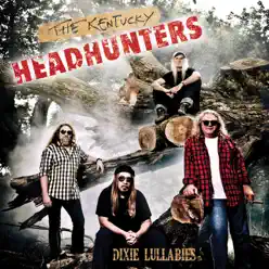 Dixie Lullabies - The Kentucky Headhunters Dixie Lullabies - The Kentucky Headhunters