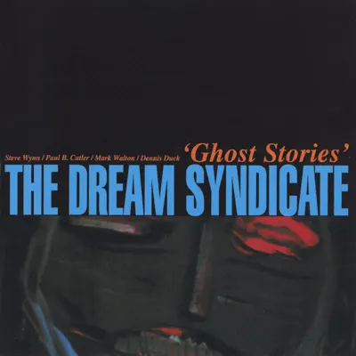 Ghost Stories - The Dream Syndicate