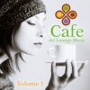 Cafe del Lounge Music Vol.1 (Balearic Chill Mar finest)