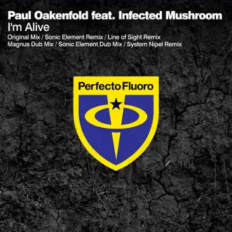 I'm Alive (feat. Infected Mushroom) [Remixes] - Single by Paul Oakenfold album reviews, ratings, credits