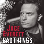 Jace Everett - Bad Things