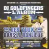 DJ Goldfingers : Les Yeux Dans la Banlieue album lyrics, reviews, download