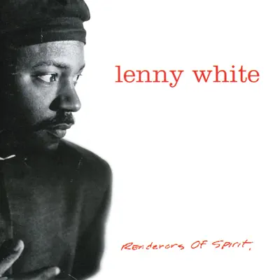 Renderers of Spirit - Lenny White