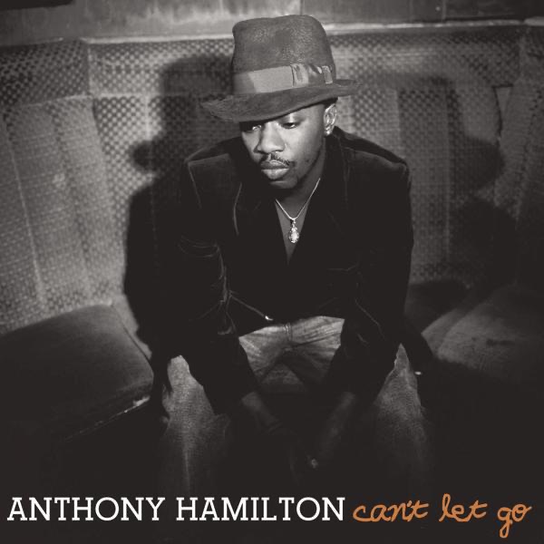 Can't Let Go - Single - Anthony Hamilton